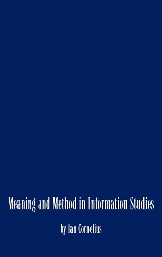 Meaning and Method in Information Studies