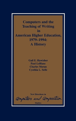 Computers and the Teaching of Writing in American Higher Education, 1979-1994