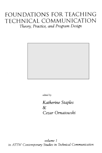 Foundations for Teaching Technical Communication