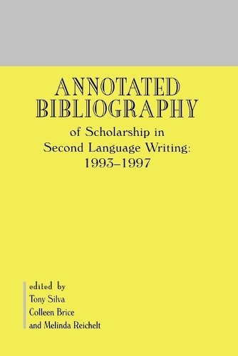 Annotated Bibliography of Scholarship in Second Language Writing: 1993-1997