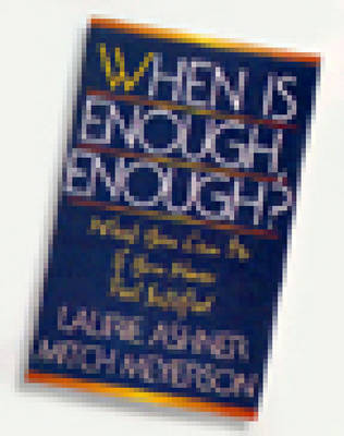 When Is Enough, Enough?