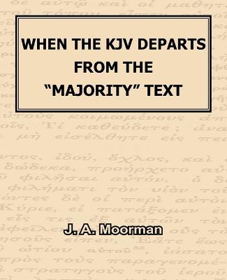 When The KJV Departs From The "Majority" Text