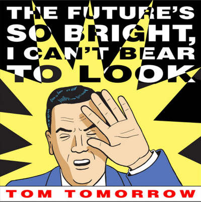 The Future's So Bright I Can't Bear to Look