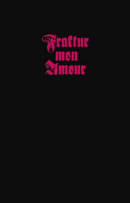 Fraktur Mon Amour