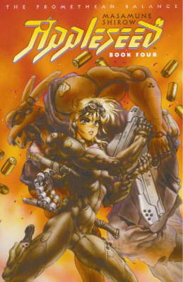 Appleseed: Promethean Balance Bk. 4