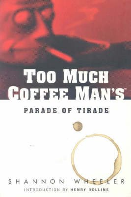 Too Much Coffee Man's Parade Of Tirade