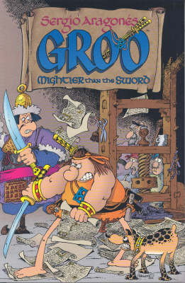 Sergio Aragones' Groo: Mightier Than The Sword