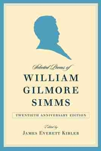 Selected Poems of William Gilmore Simms, 20th Anniversary Edition