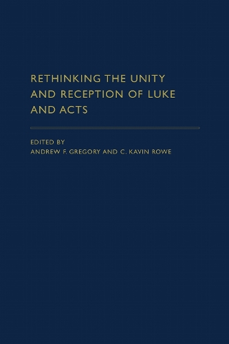 Rethinking the Unity and Reception of Luke and Acts