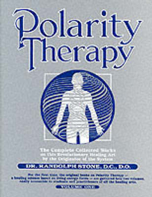 Dr Randolph Stone's Polarity Therapy