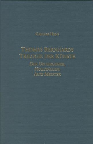 Thomas Bernhards Trilogie der Künste