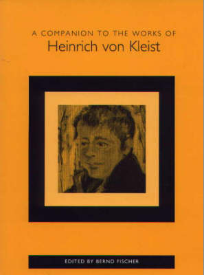 A Companion to the Works of Heinrich von Kleist