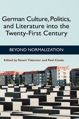German Culture, Politics, and Literature into the Twenty-First Century