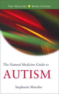 The Natural Medicine Guide to Autism