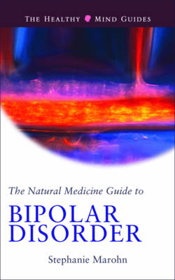 The Natural Medicine Guide to Bipolar Disorder