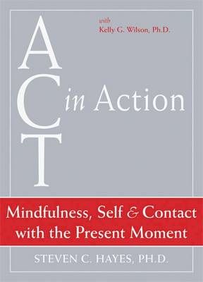 Act In Action: Mindfulness, Self, & Contact with the Present Moment