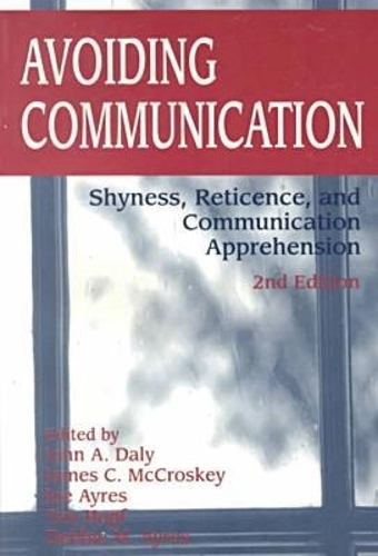 Avoiding Communication-Shyness Reticence and Communication Apprehension 2Nd Rev Ed