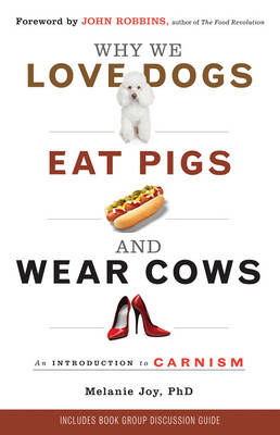 Why We Love Dogs, Eat Pigs and Wear Cows