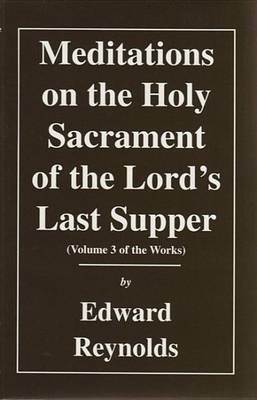 Meditations on the Holy Sacrament of the Lord's Last Supper