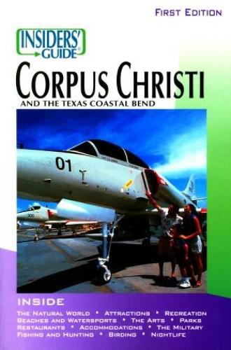 Insiders' Guide® to Corpus Christi