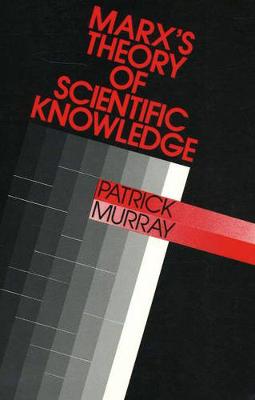 Marx's Theory Of Scientific Knowledge
