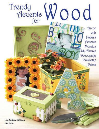 Trendy Accents for Wood