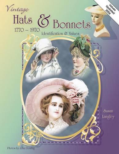 Vintage Hats and Bonnets, 1770-1970