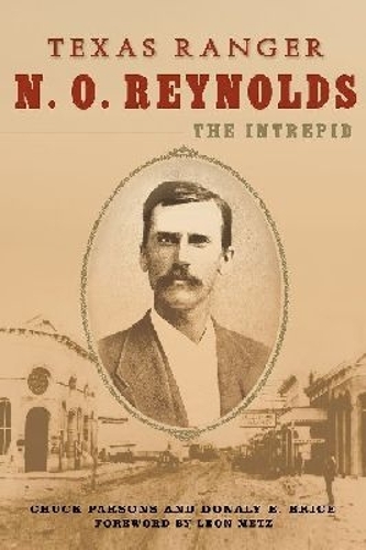 Texas Ranger N. O. Reynolds, the Intrepid 