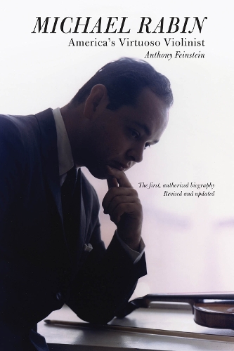 Michael Rabin - America's Virtuoso Violinist
