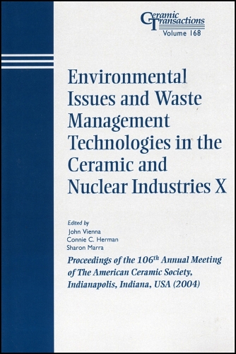 Environmental Issues and Waste Management Technologies in the Ceramic and Nuclear Industries X