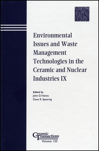 Environmental Issues and Waste Management Technologies in the Ceramic and Nuclear Industries IX