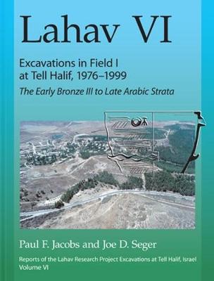Lahav VI: Excavations in Field I at Tell Halif, 1976–1999