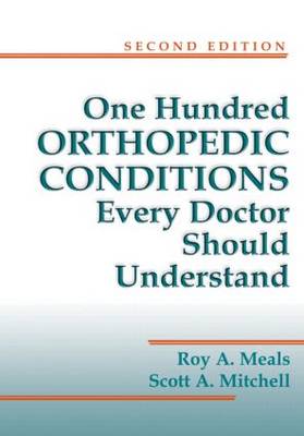 One Hundred Orthopedic Conditions Every Doctor Should Understand