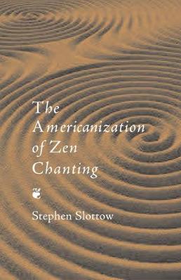 The Americanization of Zen Chanting