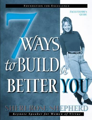 7 Ways to Build a Better you (Facilitator's Guide)