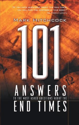 101 Answers to the Most Asked Questions About End Times
