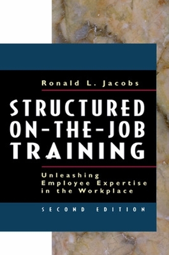 Structured On-the-Job Training: Unleashing Employee Expertise into the Workplace