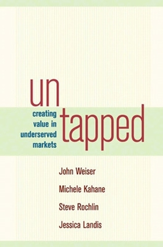 Untapped Creating Value in Underserved Markets