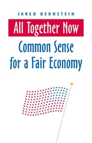 All Together Now: Common Sense for a Fair Economy