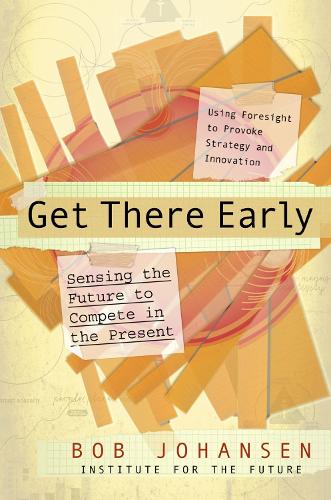 Get There Early. Sensing the Future to Compete in the Present
