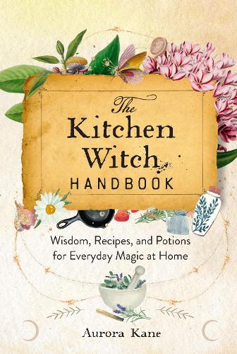 The Kitchen Witch Handbook Volume 16