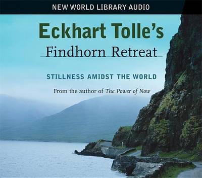 Eckhart Tolle's Findhorn Retreat