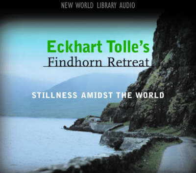 Eckhart Tolle's Findhorn Retreat