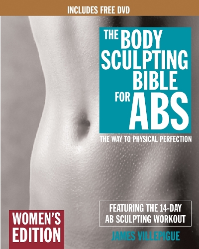 Body Sculpting Bible For Abs: Women's Edition