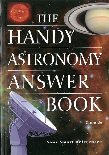 The Handy Astronomy Answer Book