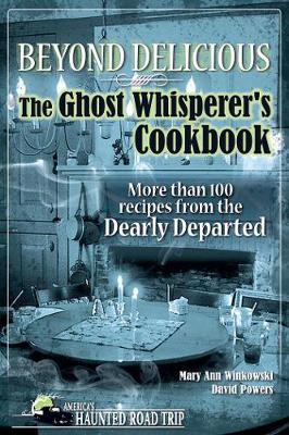 Beyond Delicious: The Ghost Whisperer's Cookbook
