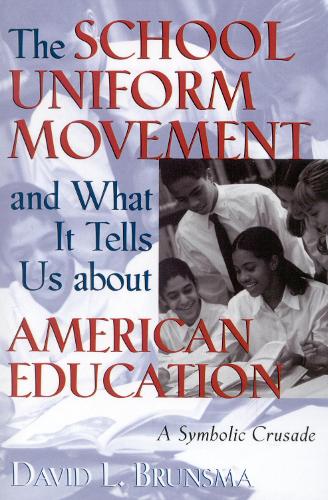 The School Uniform Movement and What It Tells Us about American Education