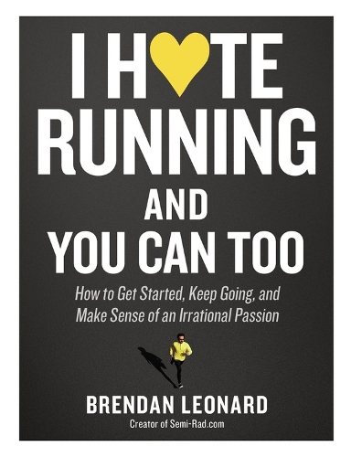 I Hate Running and You Can Too