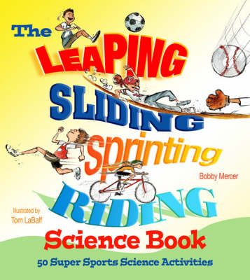 The Leaping, Sliding, Sprinting, Riding Science Book