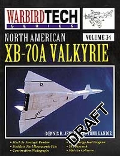 WarbirdTech 34: North American XB-70A Valkyrie